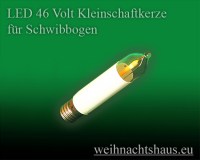 LED 46v für Schwibbogen kerze Kleinschaft 46 Volt Kleinschaftkerzen Lichterbogen umrüsten wechseln der Glühlampen